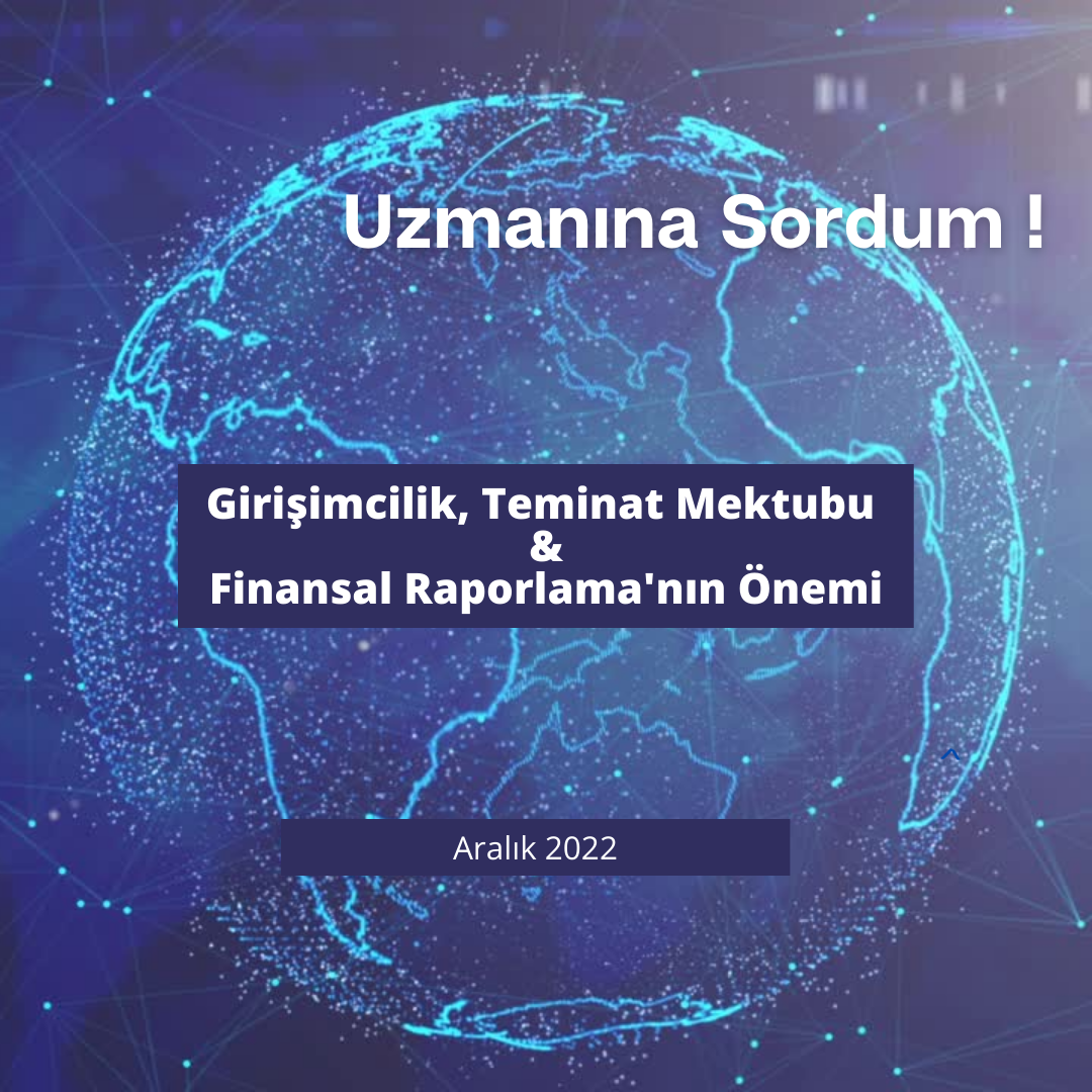 Girişimcilik, Teminat Mektubu ve Finansal Raporlamanın Önemi